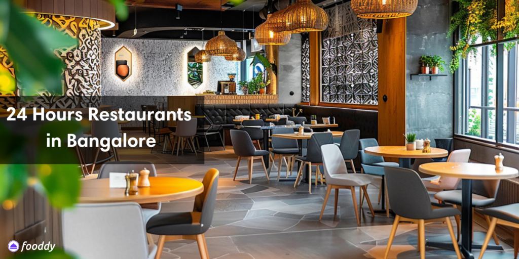 24 Hours Restaurants in Bangalore