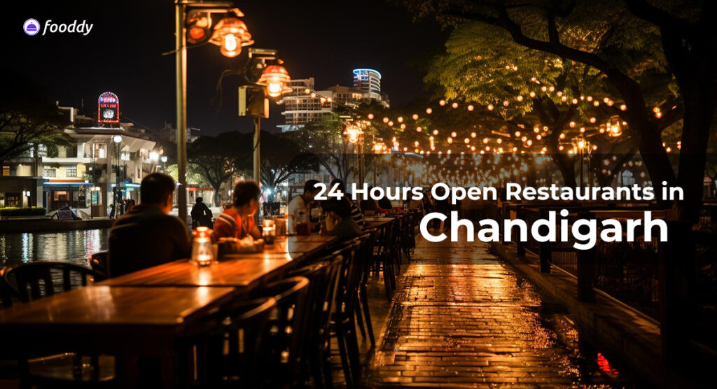 24 hours Open Restaurants in Chandigarh