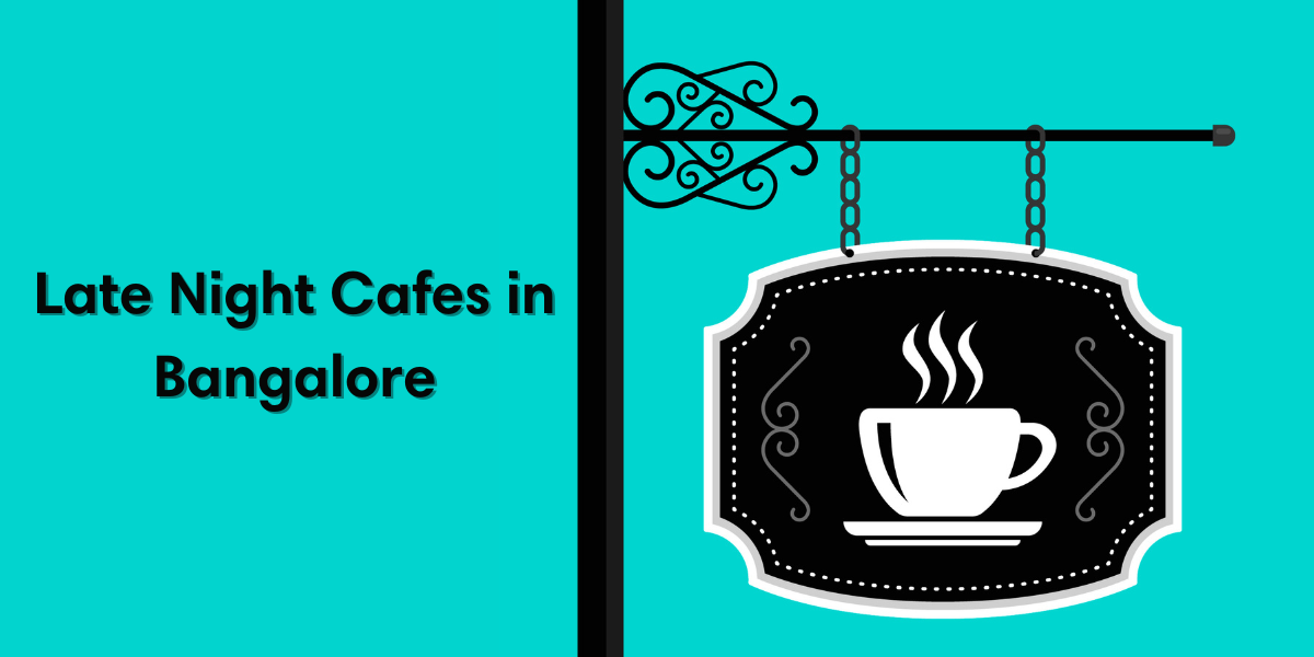 late night cafes bangalore