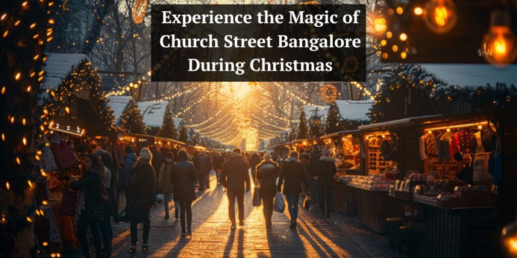 Experience the Magic of Church Street Bangalore During Christmas