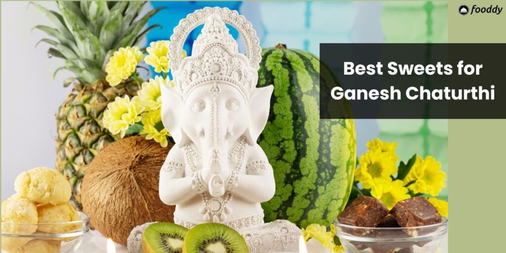 Best Sweets for Ganesh Chaturthi